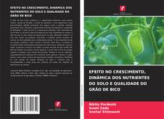 Portada del libro de EFEITO NO CRESCIMENTO, DINÂMICA DOS NUTRIENTES DO SOLO E QUALIDADE DO GRÃO DE BICO