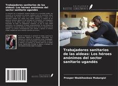 Capa do livro de Trabajadores sanitarios de las aldeas: Los héroes anónimos del sector sanitario ugandés 
