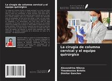Capa do livro de La cirugía de columna cervical y el equipo quirúrgico 