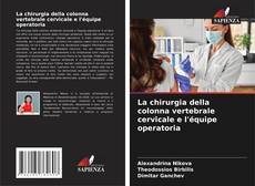 Bookcover of La chirurgia della colonna vertebrale cervicale e l'équipe operatoria