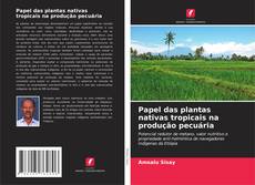 Portada del libro de Papel das plantas nativas tropicais na produção pecuária