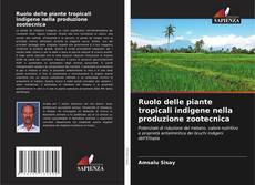 Couverture de Ruolo delle piante tropicali indigene nella produzione zootecnica