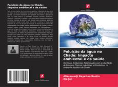 Buchcover von Poluição da água no Chade: Impacto ambiental e de saúde