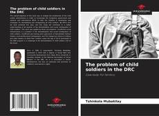 The problem of child soldiers in the DRC的封面