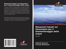 Capa do livro de Biosensori basati sui fotosistemi per il biomonitoraggio delle acque 