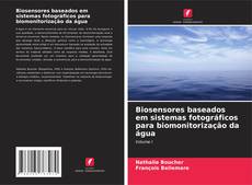 Bookcover of Biosensores baseados em sistemas fotográficos para biomonitorização da água