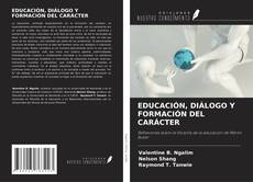 EDUCACIÓN, DIÁLOGO Y FORMACIÓN DEL CARÁCTER的封面