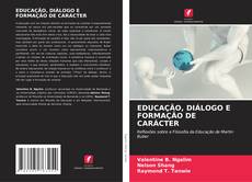 EDUCAÇÃO, DIÁLOGO E FORMAÇÃO DE CARÁCTER kitap kapağı