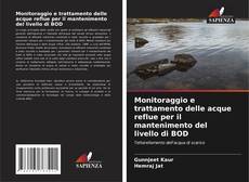 Bookcover of Monitoraggio e trattamento delle acque reflue per il mantenimento del livello di BOD