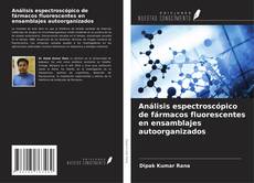 Copertina di Análisis espectroscópico de fármacos fluorescentes en ensamblajes autoorganizados