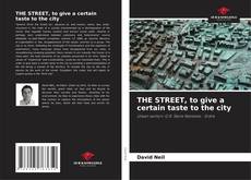 THE STREET, to give a certain taste to the city kitap kapağı