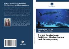 Ostsee heutzutage: Politiken, Mechanismen und Gesetzgebung kitap kapağı