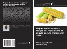 Capa do livro de Mejora de las raíces y rasgos del mecanismo de sequía para la mejora del maíz 