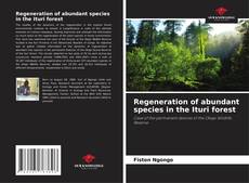 Couverture de Regeneration of abundant species in the Ituri forest