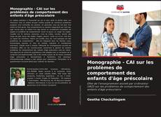 Couverture de Monographie - CAI sur les problèmes de comportement des enfants d'âge préscolaire