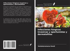 Capa do livro de Infecciones fúngicas invasivas y oportunistas y dermatofitos 