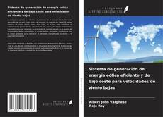 Capa do livro de Sistema de generación de energía eólica eficiente y de bajo coste para velocidades de viento bajas 