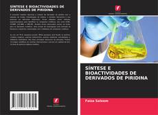 Buchcover von SÍNTESE E BIOACTIVIDADES DE DERIVADOS DE PIRIDINA