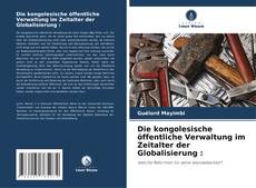 Die kongolesische öffentliche Verwaltung im Zeitalter der Globalisierung : kitap kapağı