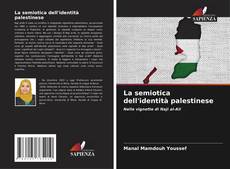 Copertina di La semiotica dell'identità palestinese