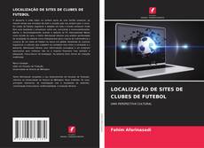 Buchcover von LOCALIZAÇÃO DE SITES DE CLUBES DE FUTEBOL