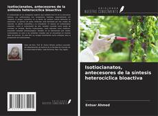 Capa do livro de Isotiocianatos, antecesores de la síntesis heterocíclica bioactiva 