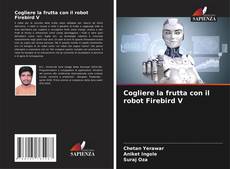 Cogliere la frutta con il robot Firebird V kitap kapağı