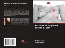 Couverture de Facteurs de risque du cancer du sein