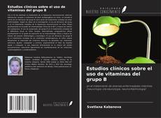 Capa do livro de Estudios clínicos sobre el uso de vitaminas del grupo B 