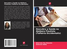 Bookcover of Descubra a Saúde na Abóbora Flautista (Talfairia Occidentalis)
