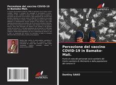 Percezione del vaccino COVID-19 in Bamako-Mali. kitap kapağı