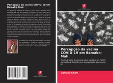 Bookcover of Percepção da vacina COVID-19 em Bamako-Mali.