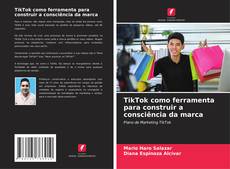 Portada del libro de TikTok como ferramenta para construir a consciência da marca