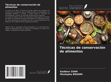 Обложка Técnicas de conservación de alimentos