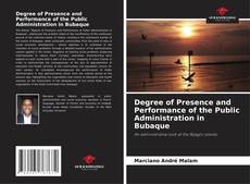 Capa do livro de Degree of Presence and Performance of the Public Administration in Bubaque 