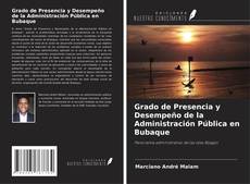 Buchcover von Grado de Presencia y Desempeño de la Administración Pública en Bubaque