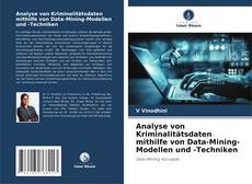 Portada del libro de Analyse von Kriminalitätsdaten mithilfe von Data-Mining-Modellen und -Techniken