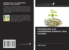 Borítókép a  Introducción a la contabilidad islámica: Una revisión - hoz