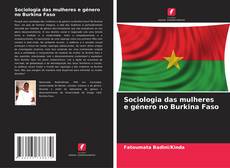 Bookcover of Sociologia das mulheres e género no Burkina Faso