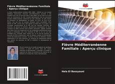 Обложка Fièvre Méditerranéenne Familiale : Aperçu clinique
