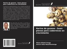 Harina de gusano - buen pienso para codornices en crecimiento的封面