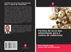 Bookcover of Farinha de larva boa alimentação para o cultivo de codornizes