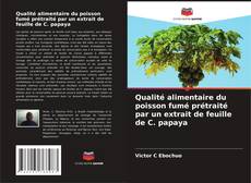 Capa do livro de Qualité alimentaire du poisson fumé prétraité par un extrait de feuille de C. papaya 