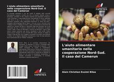 Borítókép a  L'aiuto alimentare umanitario nella cooperazione Nord-Sud. Il caso del Camerun - hoz