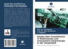 Gesetz über Investitionen in Elektroautos und erneuerbare Solarenergie in der Hauptstadt kitap kapağı