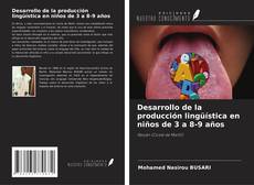 Buchcover von Desarrollo de la producción lingüística en niños de 3 a 8-9 años