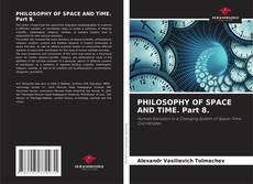 PHILOSOPHY OF SPACE AND TIME. Part 8. kitap kapağı