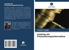 Copertina di Leasing als Finanzierungsalternative