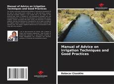 Обложка Manual of Advice on Irrigation Techniques and Good Practices