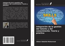 Portada del libro de Integración de la gestión del talento y del conocimiento: Teoría y práctica